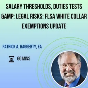 Product Salary Thresholds, Duties Tests & Legal Risks: FLSA White Collar Exemptions Update Image